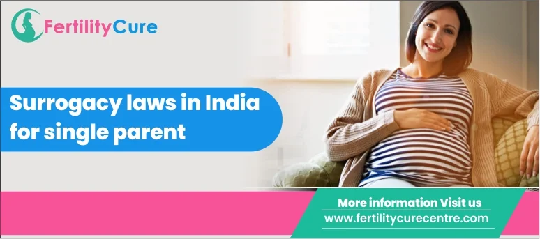 Surrogacy laws in India for single parent